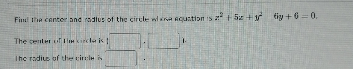 Solved Find the center and radius of the circle whose | Chegg.com