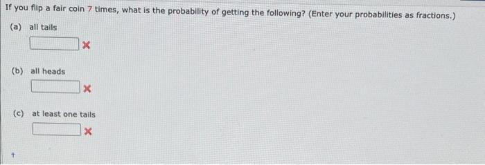 Solved If you flip a fair coin 7 times what is the Chegg