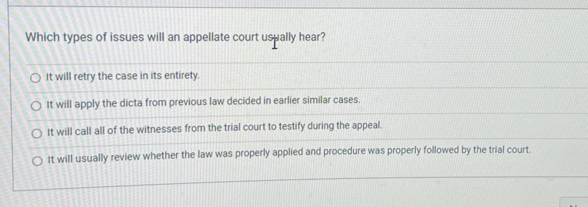 Solved Which types of issues will an appellate court usyally