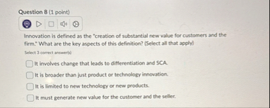Solved Question 8 (1 ﻿point)Innovation is defined as the | Chegg.com