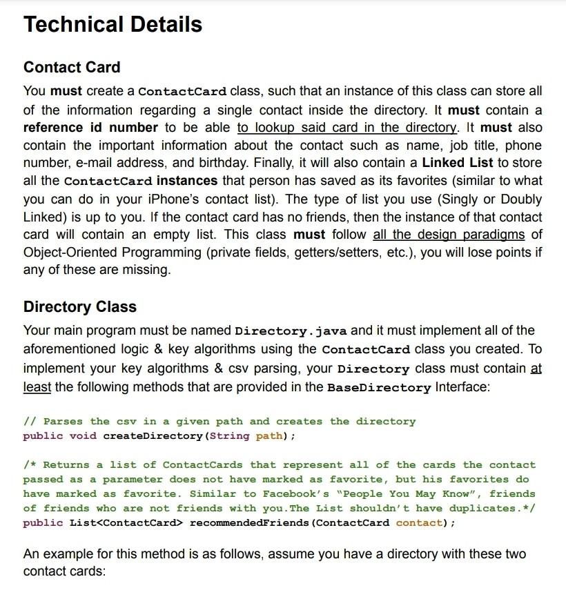 Technical Details
Contact Card
You must create a ContactCard class, such that an instance of this class can store all of the 