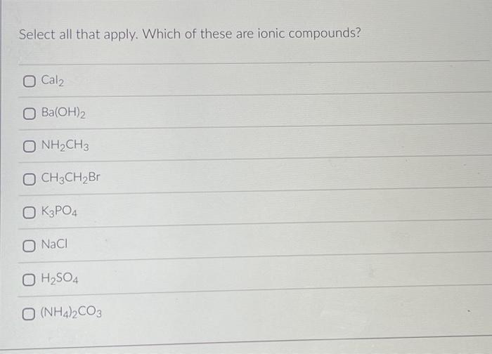 Solved Select all that apply. Which of these are ionic | Chegg.com