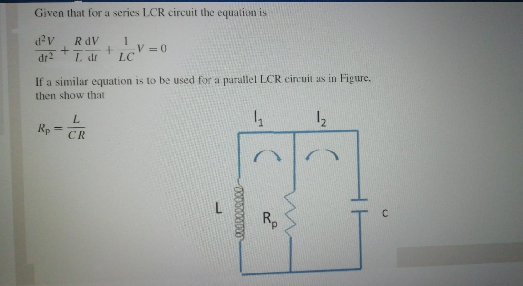 Solved Given that for a series LCR circuit the equation is | Chegg.com