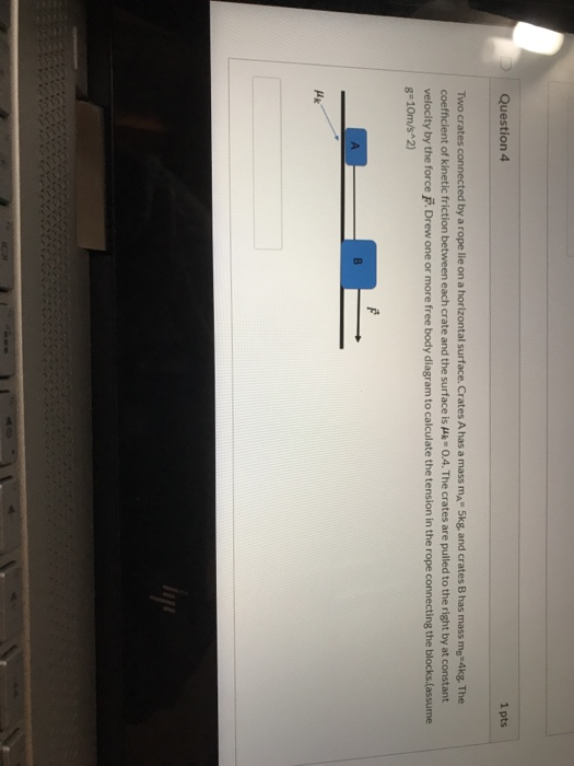 Solved Question 4 1 Pts Two Crates Connected By A Rope Lie | Chegg.com