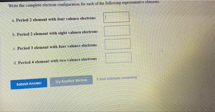 Solved Write the complete electron configuration for each of | Chegg.com