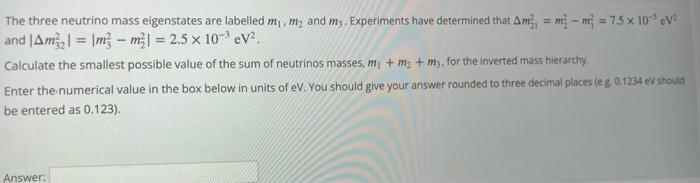 Solved The three neutrino mass eigenstates are labelled mi, | Chegg.com