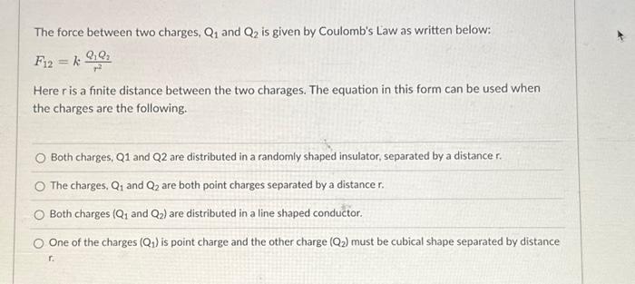 Solved The force between two charges, Q₁ and Q₂ is given by | Chegg.com