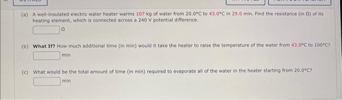 Solved (a) A well-insulated electric water heater warms 107 | Chegg.com