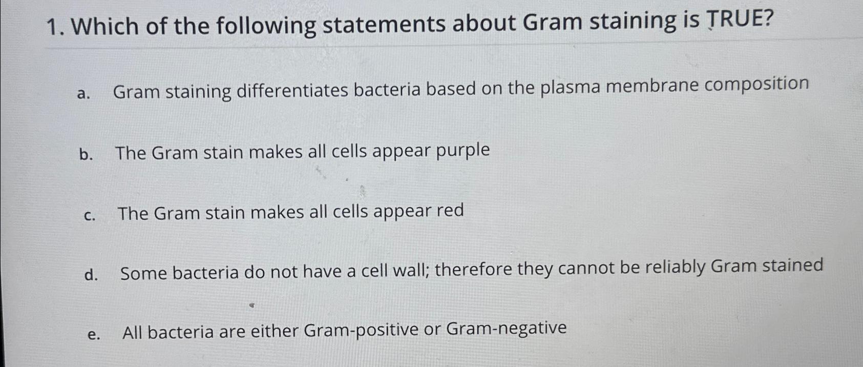 Solved Which of the following statements about Gram staining | Chegg.com