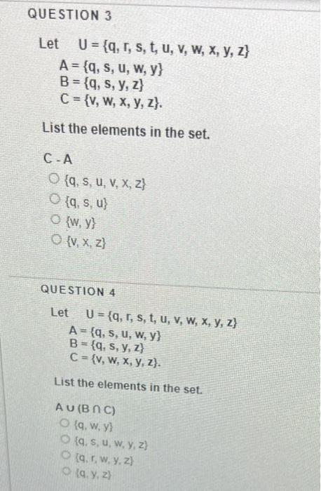 Let \( U=\{q, r, s, t, u, v, w, x, y, z\} \) \[ \begin{array}{l} A=\{q, s, u, w, y\} \\ B=\{q, s, y, z\} \\ C=\{v, w, x, y, z