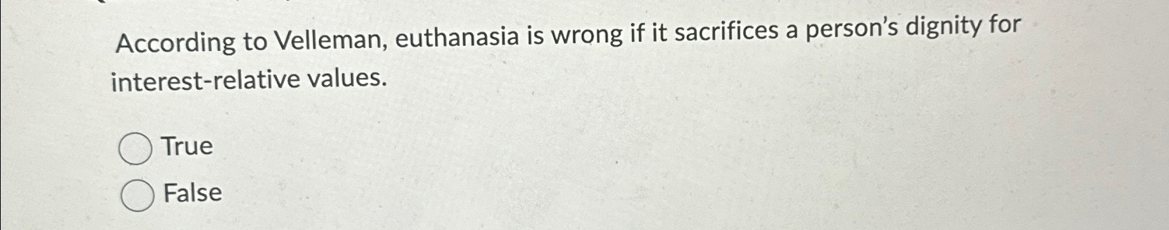 Solved According to Velleman, euthanasia is wrong if it | Chegg.com