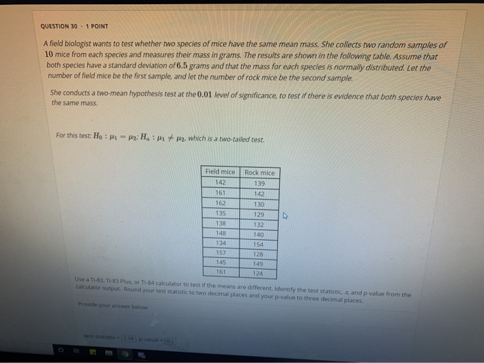 Solved QUESTION 30.1 POINT A field biologist wants to test | Chegg.com