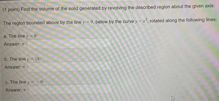 Solved (1 point) Find the volume of the solid generated by | Chegg.com