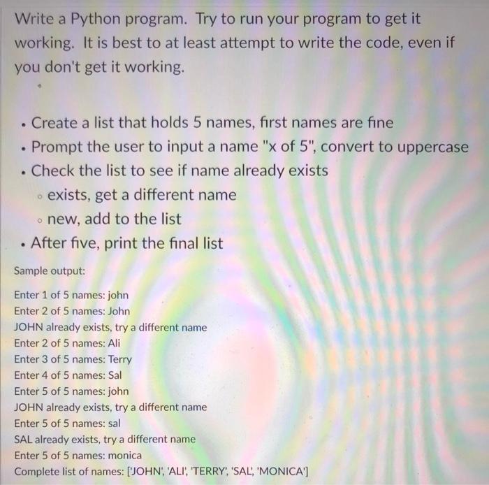 Solved Write a Python program. Try to run your program to | Chegg.com