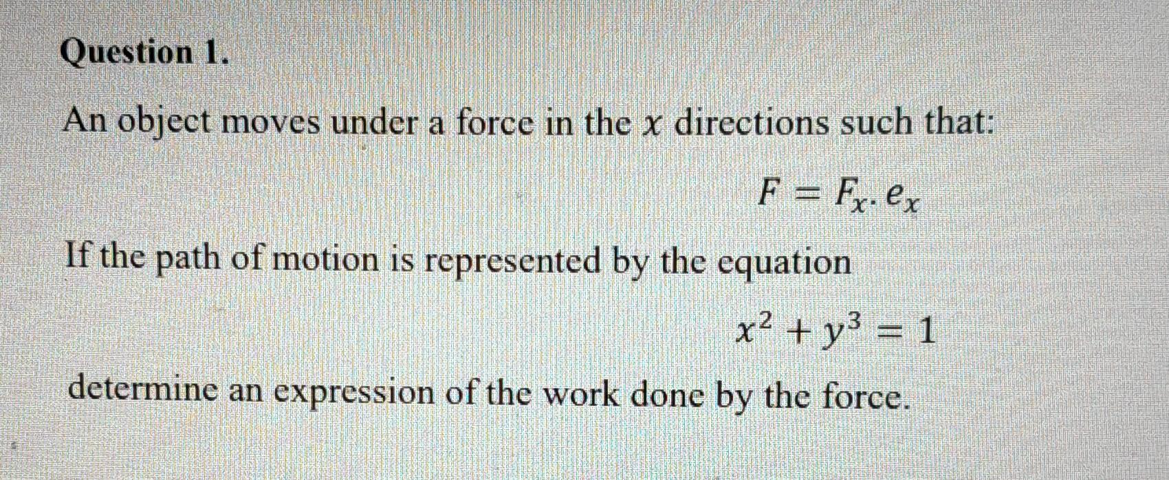 Solved An object moves under a force in the x directions | Chegg.com