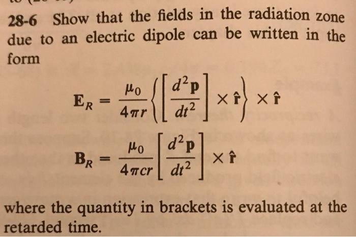 Solved 28-6 Show that the fields in the radiation zone due | Chegg.com