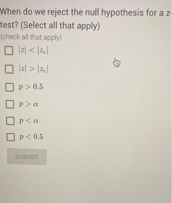Solved When do we reject the null hypothesis for a z test? | Chegg.com