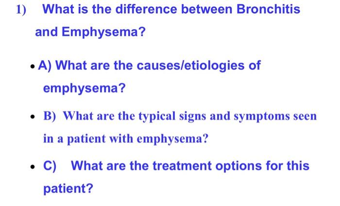 Solved 1) What is the difference between Bronchitis and | Chegg.com