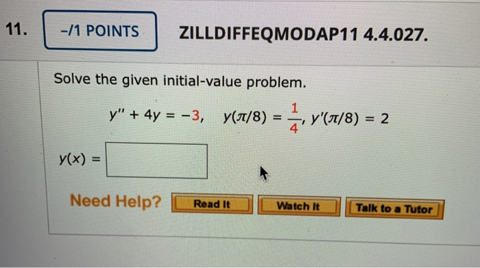 Solved 11. |-/1 POINTS | ZILLDIFFEQMODAP11 4.4.027. Solve | Chegg.com