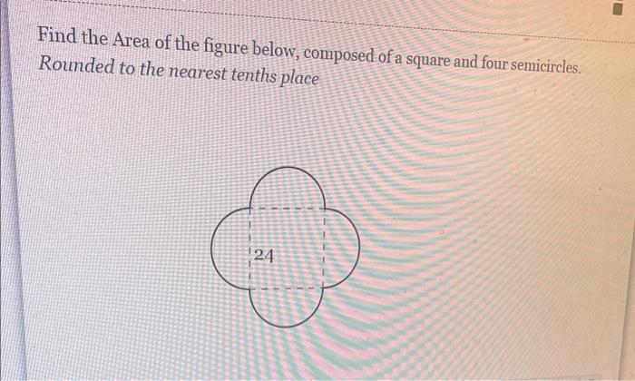 Solved 1 Find the Area of the figure below, composed of a | Chegg.com