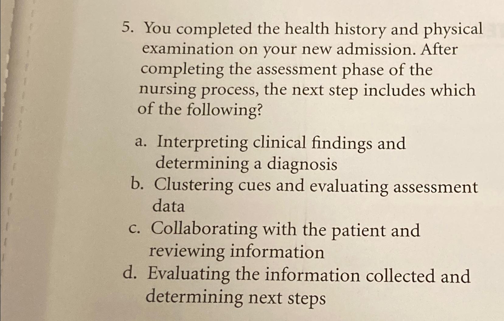 Solved You completed the health history and physical