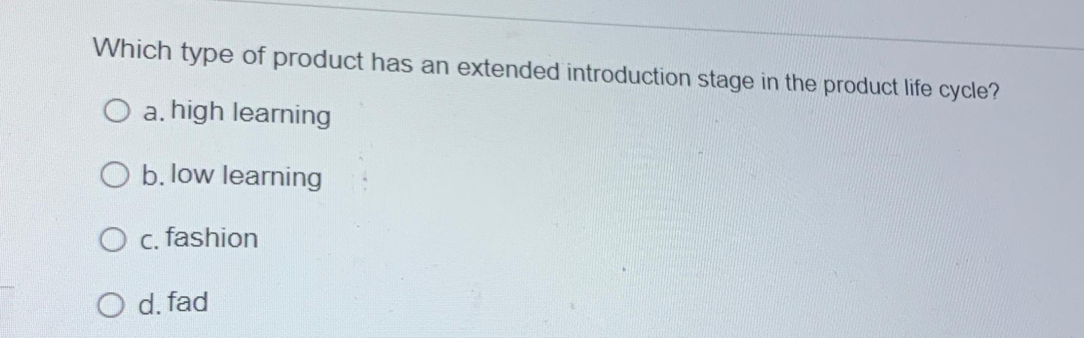 Solved Which type of product has an extended introduction | Chegg.com