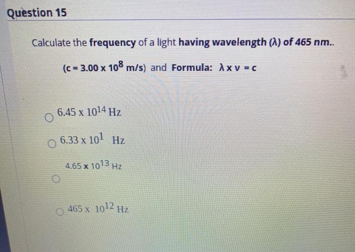 Solved 465 X 1012 Hz Question 15 Calculate The Frequency Chegg Com