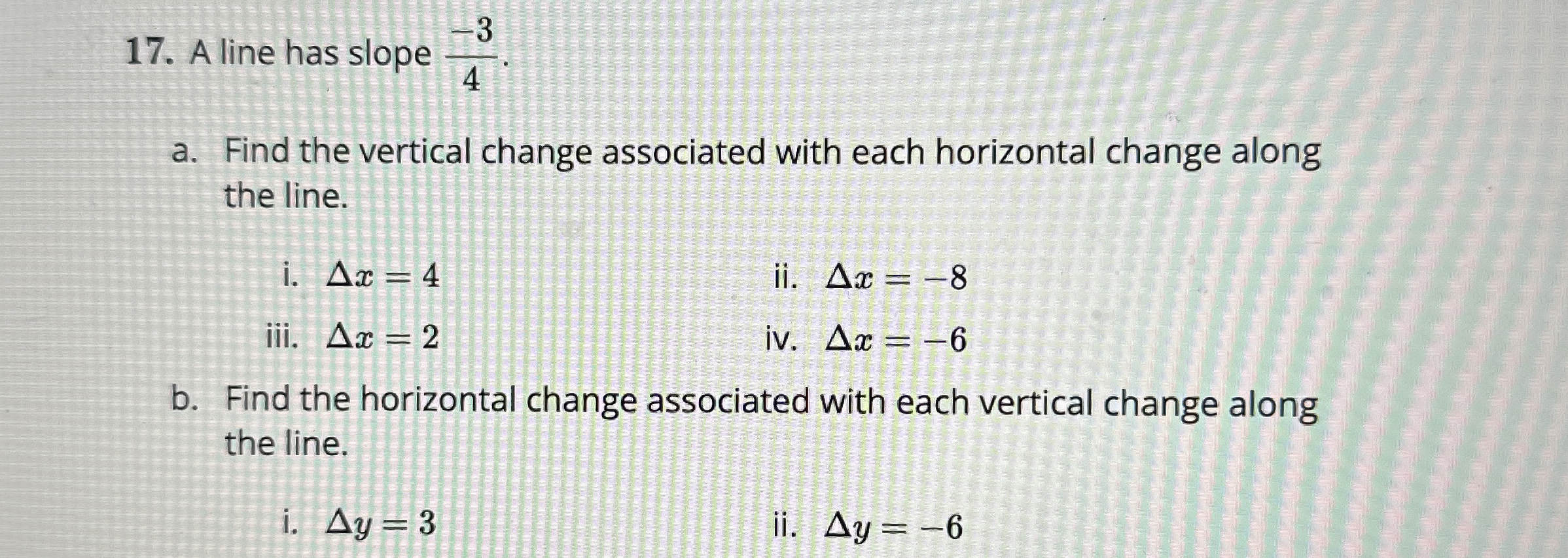 Solved A line has slope -34.b. ﻿Find the horizontal change | Chegg.com
