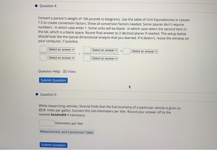 Solved Question 4 Convert a person s weight of 106 pounds to Chegg