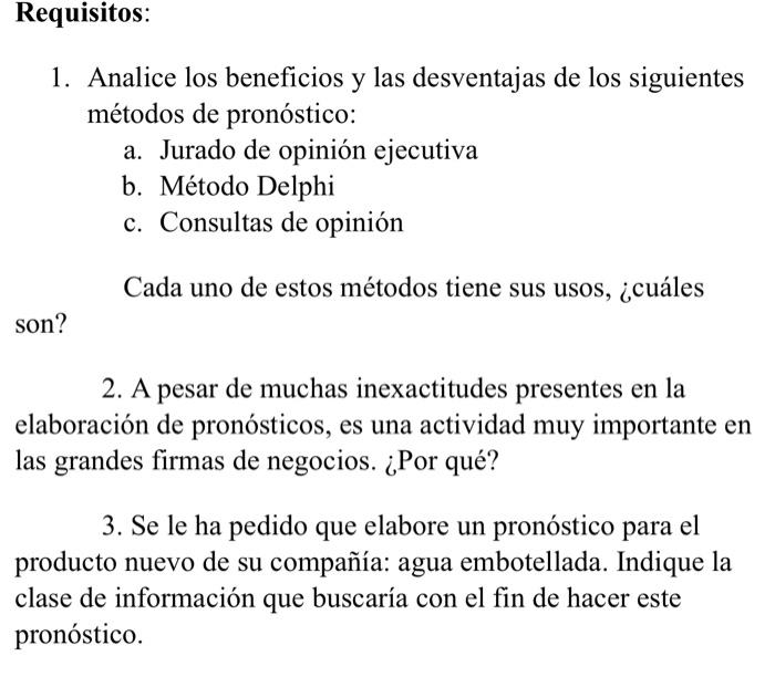 1. Analice los beneficios y las desventajas de los siguientes métodos de pronóstico: a. Jurado de opinión ejecutiva b. Método