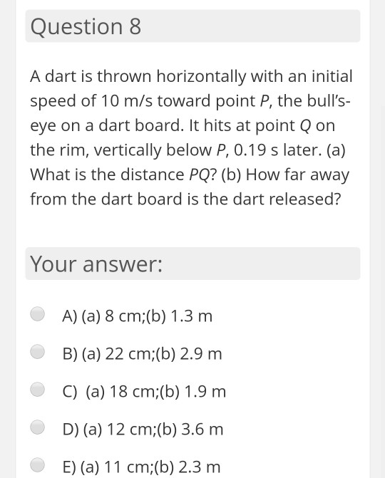 Solved Question 8 A dart is thrown horizontally with an