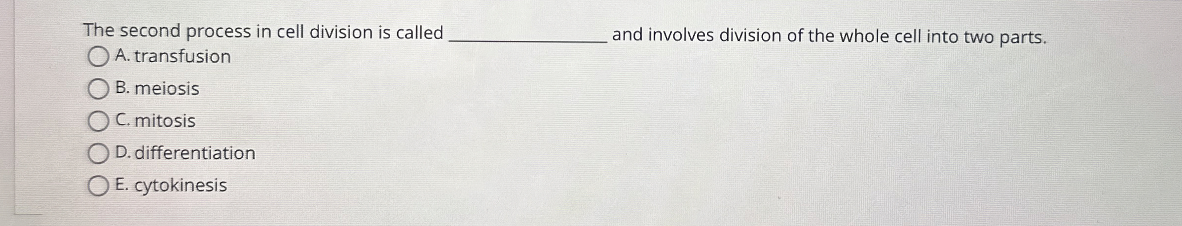 Solved The second process in cell division is called ﻿and | Chegg.com