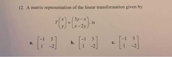 Solved 12. A matrix representation of the linear | Chegg.com