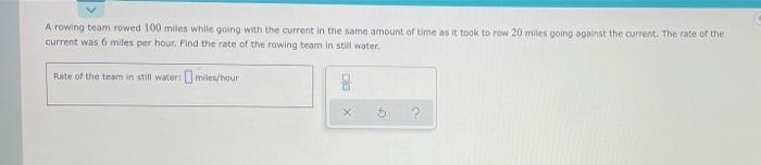 Solved A rowing team rowed 100 miles while going with the | Chegg.com