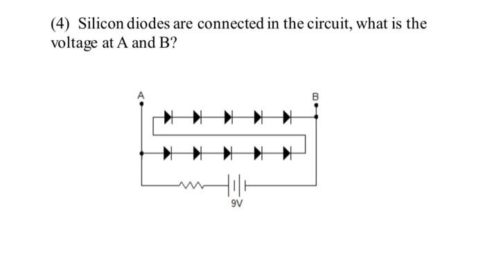 Solved (4) Silicon Diodes Are Connected In The Circuit, What | Chegg.com