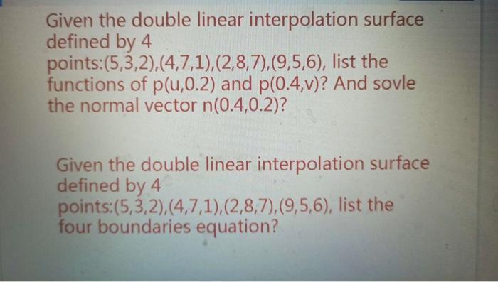 Given the double linear interpolation surface defined | Chegg.com