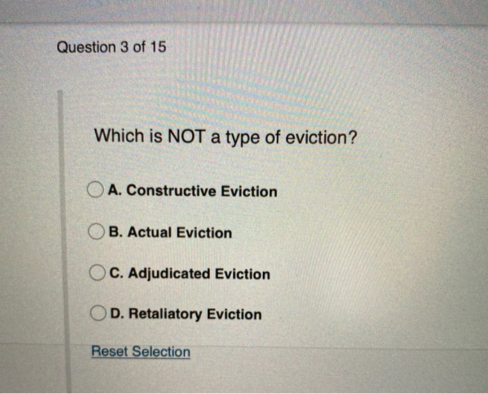 Solved Question 3 of 15 Which is NOT a type of eviction? A.
