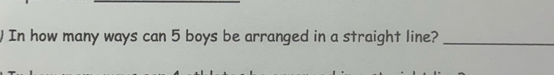 Solved In how many ways can 5 ﻿boys be arranged in a | Chegg.com