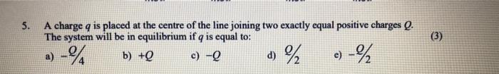 Solved 5. A charge q is placed at the centre of the line | Chegg.com