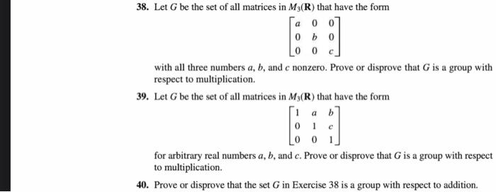 Solved 38. Let G be the set of all matrices in M3(R) that | Chegg.com