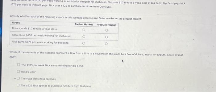 \( \$ 375 \) per week to instruct yoga. Nick uses \( \$ 225 \) to purchase furniture from Ourhouse.
Identify whether each of