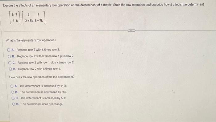 Solved Explore the effects of an elementary row operation on