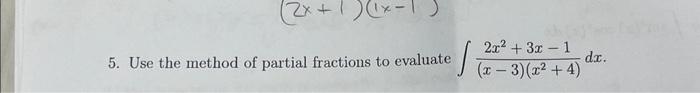Solved 5. Use the method of partial fractions to evaluate | Chegg.com