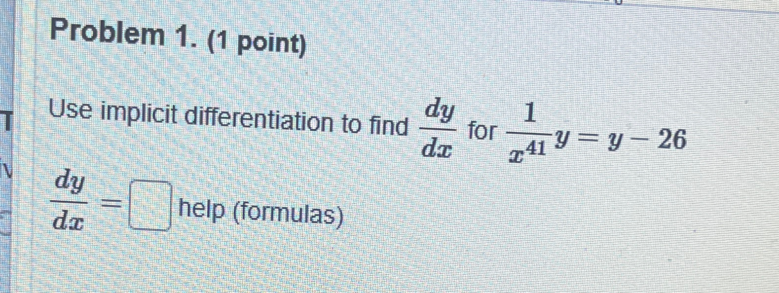 Solved Problem 1. (1 ﻿point)Use implicit differentiation to | Chegg.com