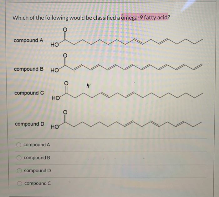 Solved Which of the following would be classified a omega 9