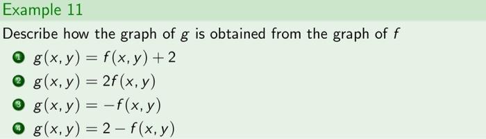 Describe how the graph of \( g \) is obtained from the graph of \( f \) \[ \begin{array}{l} g(x, y)=f(x, y)+2 \\ g(x, y)=2 f(