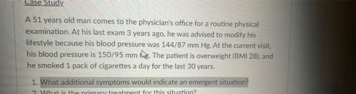 Solved Case Study. A 51 years old man comes to the | Chegg.com