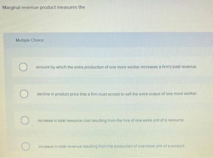 Solved Marginal Revenue Product Measures The Multiple Choice Chegg Com