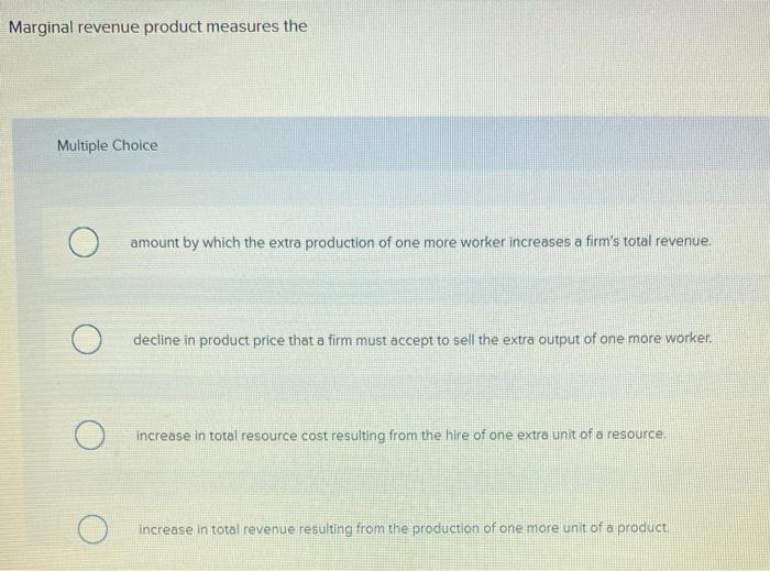 Solved Marginal Revenue Product Measures The Multiple Choice Chegg Com