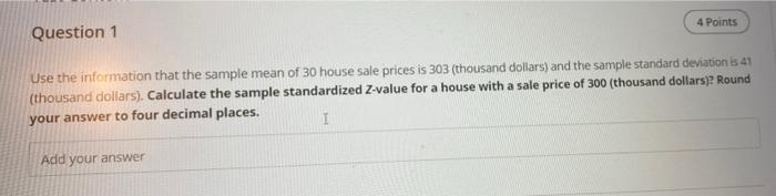 Solved Question 2 4 Points Use the sample mean and standard | Chegg.com